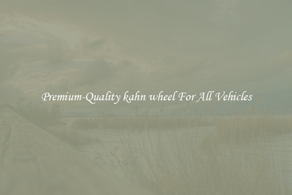 Premium-Quality kahn wheel For All Vehicles