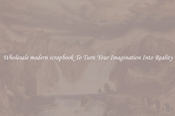 Wholesale modern scrapbook To Turn Your Imagination Into Reality