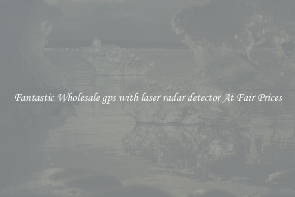 Fantastic Wholesale gps with laser radar detector At Fair Prices