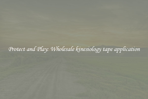 Protect and Play: Wholesale kinesiology tape application