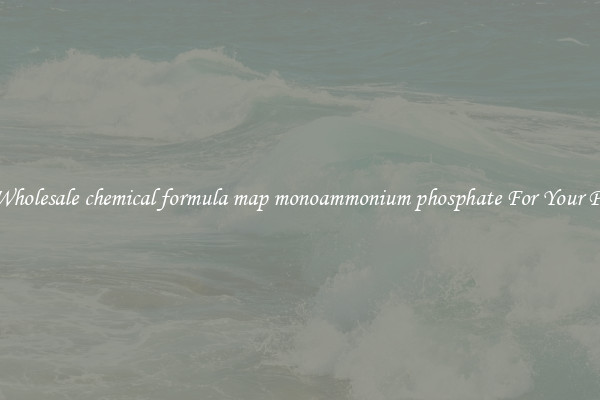 Get Wholesale chemical formula map monoammonium phosphate For Your Plants