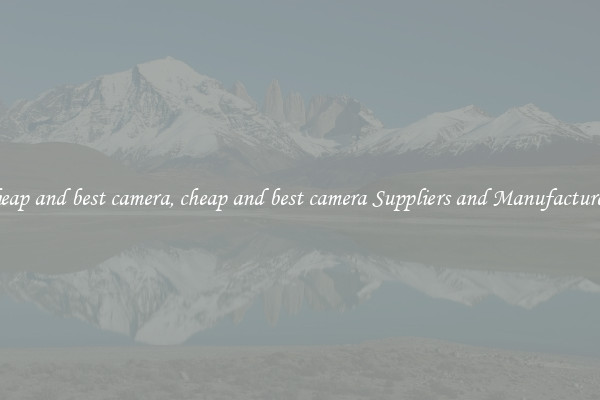 cheap and best camera, cheap and best camera Suppliers and Manufacturers