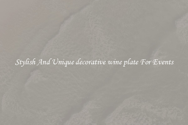 Stylish And Unique decorative wine plate For Events