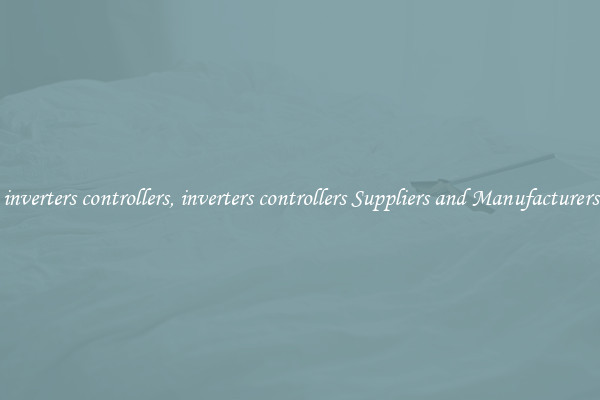 inverters controllers, inverters controllers Suppliers and Manufacturers