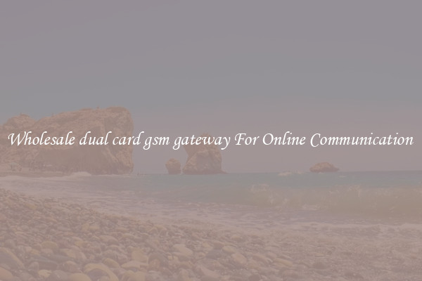 Wholesale dual card gsm gateway For Online Communication 