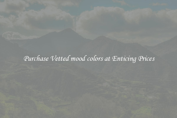 Purchase Vetted mood colors at Enticing Prices