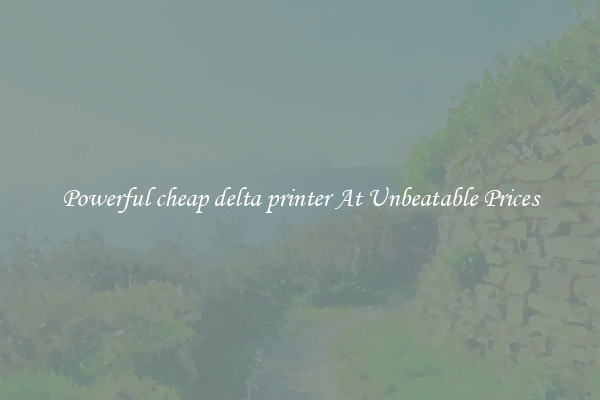 Powerful cheap delta printer At Unbeatable Prices