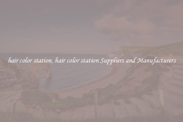 hair color station, hair color station Suppliers and Manufacturers
