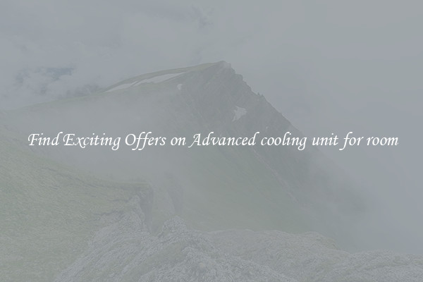 Find Exciting Offers on Advanced cooling unit for room
