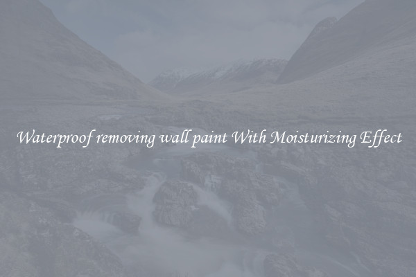Waterproof removing wall paint With Moisturizing Effect