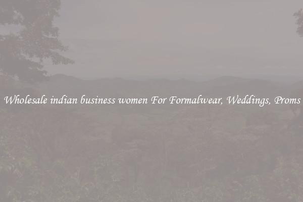 Wholesale indian business women For Formalwear, Weddings, Proms