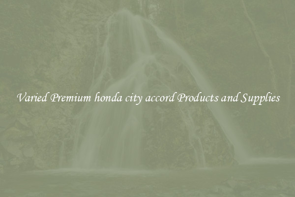 Varied Premium honda city accord Products and Supplies