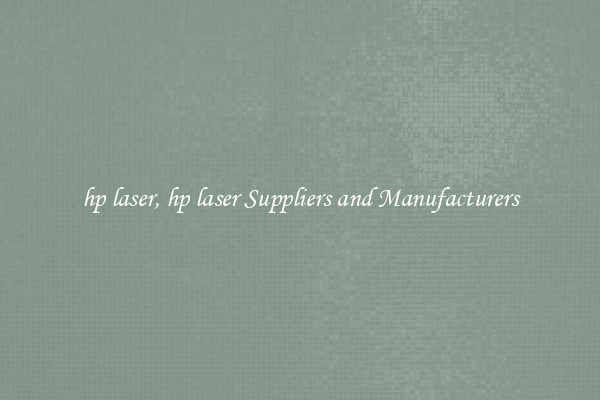 hp laser, hp laser Suppliers and Manufacturers