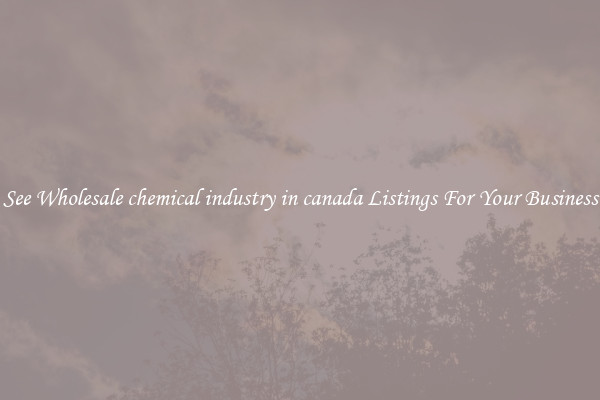 See Wholesale chemical industry in canada Listings For Your Business