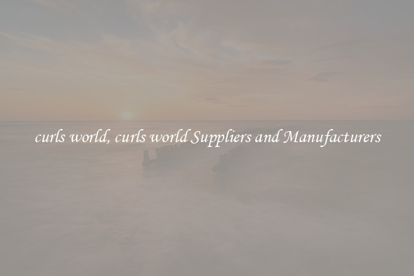 curls world, curls world Suppliers and Manufacturers