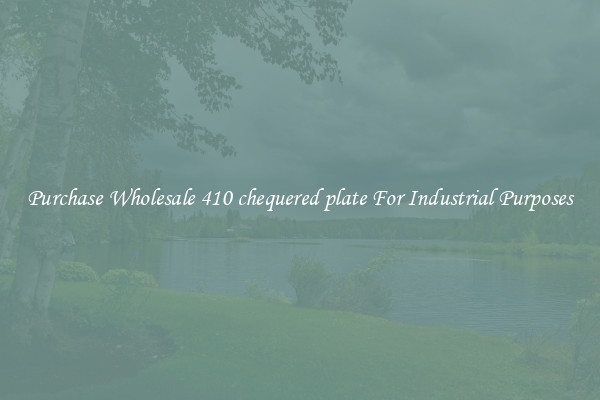 Purchase Wholesale 410 chequered plate For Industrial Purposes