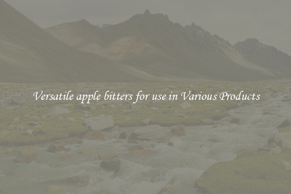 Versatile apple bitters for use in Various Products