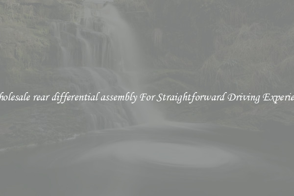 Wholesale rear differential assembly For Straightforward Driving Experience